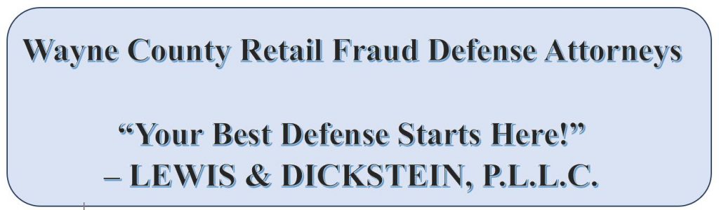 wayne county retail fraud shoplifting defense attorney